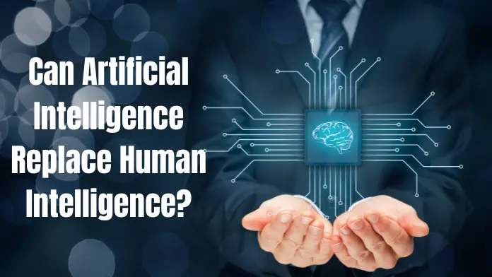 Can Artificial Intelligence Replace Human Intelligence